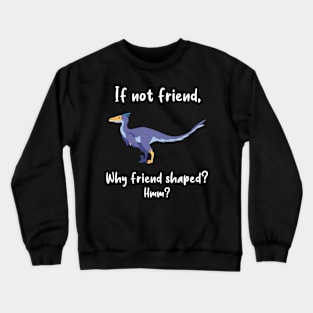 Velociraptor Friend Shaped Crewneck Sweatshirt